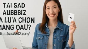 AU88BIZ - Nền Tảng Cá Cược Uy Tín Hàng Đầu Châu Á